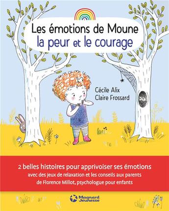 Couverture du livre « Les émotions de Moune : la peur et le courage » de Cecile Alix et Claire Frossard aux éditions Magnard