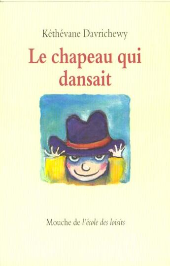 Couverture du livre « Chapeau qui dansait (le) » de Kethevane Davrichewy aux éditions Ecole Des Loisirs