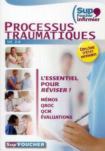 Couverture du livre « PASS'FOUCHER : UE 2.4 ; processus traumatiques ; IFSI ; mémos, QROC, QCM, évaluations » de K Ferhi aux éditions Foucher