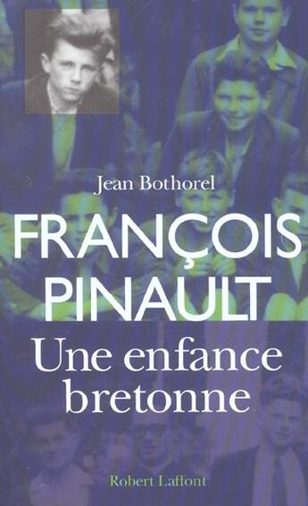 Couverture du livre « Francois pinault, une enfance bretonne » de Jean Bothorel aux éditions Robert Laffont