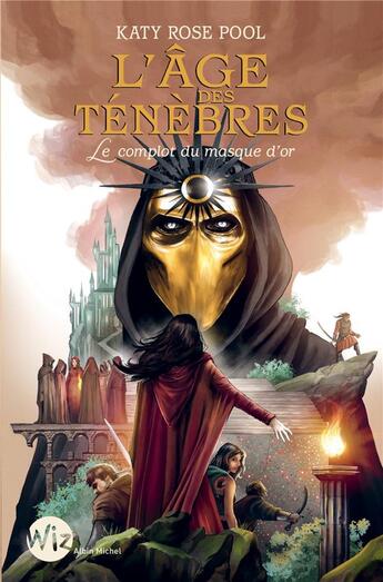 Couverture du livre « L'âge des ténèbres Tome 1 : le complot du masque d'or » de Katy Rose Pool aux éditions Albin Michel