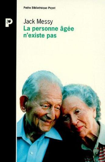 Couverture du livre « La Personne Agee N'Existe Pas » de Jack Messy aux éditions Payot