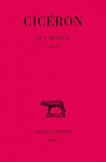 Couverture du livre « De l'orateur ; livre 3 » de Ciceron aux éditions Belles Lettres