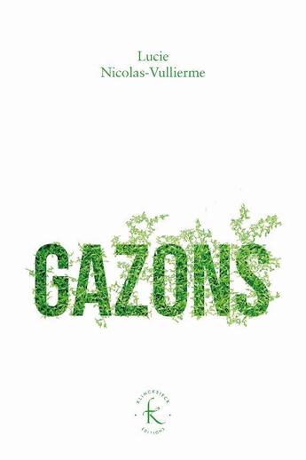 Couverture du livre « Gazons » de Lucie Nicolas-Vullierme aux éditions Klincksieck