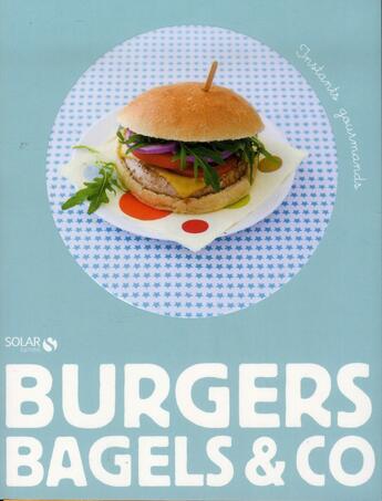 Couverture du livre « Burgers bagels & co » de  aux éditions Solar