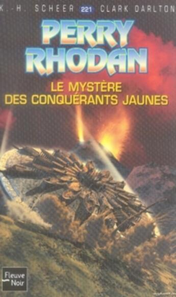 Couverture du livre « Perry Rhodan - cycle 8 ; l'essaim Tome 6 : le mystère des conquérants jaunes » de Clark Darlton et Karl-Herbert Scheer aux éditions Fleuve Editions