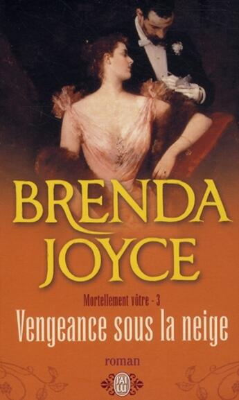 Couverture du livre « Mortellement vôtre Tome 3 ; vengeance sous la neige » de Brenda Joyce aux éditions J'ai Lu