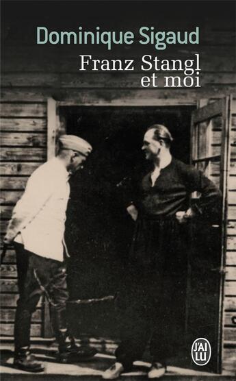 Couverture du livre « Franz Stangl et moi » de Dominique Sigaud aux éditions J'ai Lu