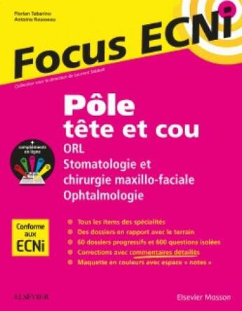 Couverture du livre « Pôle tête et cou : ORL/stomatologie et chirurgie maxillo-faciale/ophtalmologie ; apprendre et raisonner pour les ECNI » de Laurent Sabbah et Florian Tabarino et Antoine Rousseau aux éditions Elsevier-masson