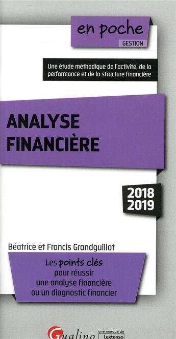 Couverture du livre « Analyse financière ; les points cles pour réussir une analyse financière ou un diagnostic financier (édition 2018/2019) » de Beatrice Grandguillot et Francis Grandguillot aux éditions Gualino