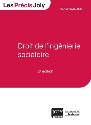 Couverture du livre « Droit de l'ingénierie sociétaire (2e édition) » de Benoit Raynaud aux éditions Joly