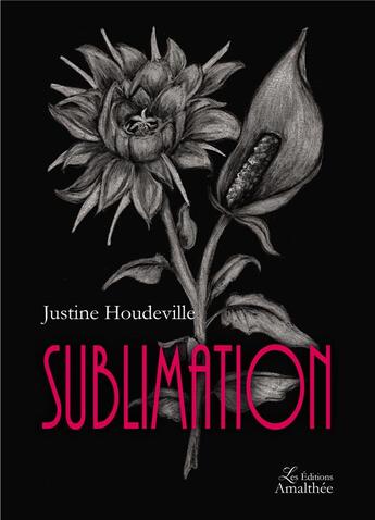 Couverture du livre « Sublimation » de Justine Houdeville aux éditions Amalthee