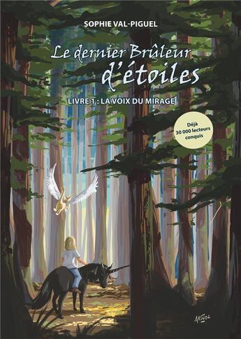 Couverture du livre « Le dernier brûleur d'étoiles t.1 ; la voix du mirage » de Sophie Val-Piguel aux éditions Books On Demand