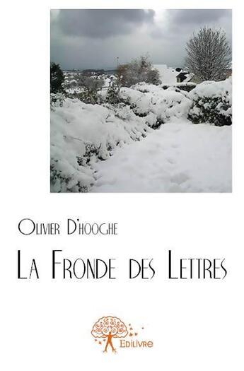 Couverture du livre « La fronde des lettres » de Olivier D' Hooghe aux éditions Edilivre