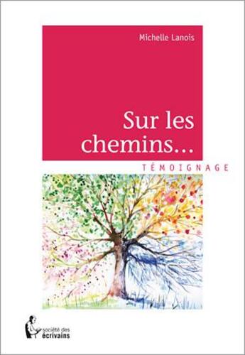 Couverture du livre « Sur les chemins... » de Michelle Lanois aux éditions Societe Des Ecrivains