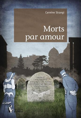 Couverture du livre « Morts par amour » de Strangi Carmine aux éditions Societe Des Ecrivains