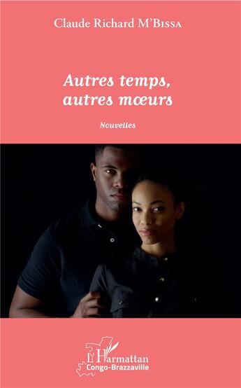 Couverture du livre « Autres temps, autres moeurs » de Claude-Richard M'Bissa aux éditions L'harmattan