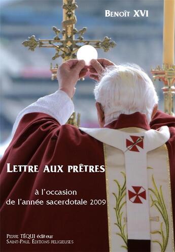 Couverture du livre « Lettre aux prêtres : à l'occasion de l'année sacerdotale 2009 » de Benoit Xvi aux éditions Saint Paul Editions