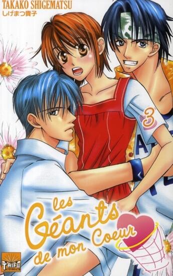 Couverture du livre « Les géants de mon coeur Tome 3 » de Takako Shigematsu aux éditions Taifu Comics