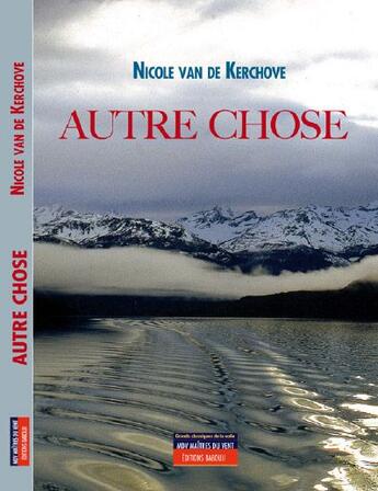 Couverture du livre « Autre chose » de Nicole Van De Kerchove aux éditions Maitres Du Vent
