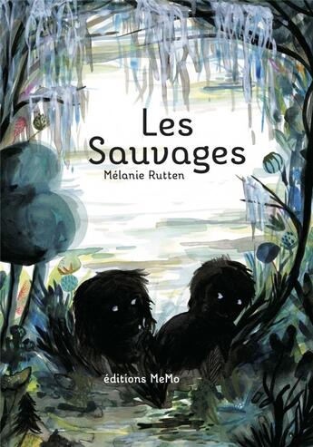 Couverture du livre « Les sauvages » de Melanie Rutten aux éditions Memo