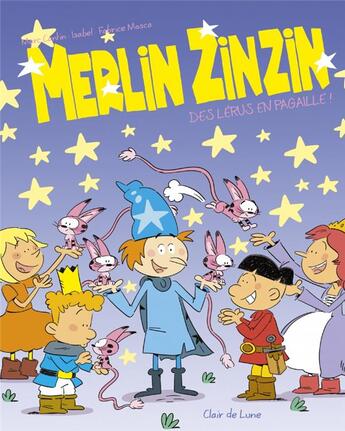 Couverture du livre « Merlin Zinzin Tome 2 : des lérus en pagaille ! » de Marc Cantin et Isabel et Fabrice Mosca aux éditions Clair De Lune