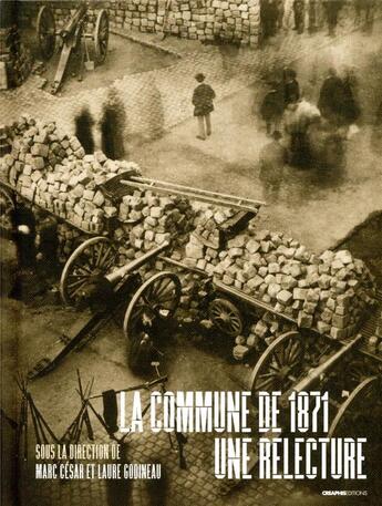 Couverture du livre « La commune de 1871 : une relecture » de Marc Cesar et Laure Godineau aux éditions Creaphis