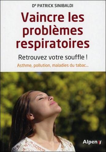 Couverture du livre « Vaincre les problèmes respiratoires » de Patrick Sinibaldi aux éditions Alpen