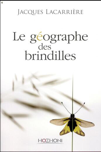 Couverture du livre « Le géographe des brindilles » de Jacques Lacarrière aux éditions Hozhoni