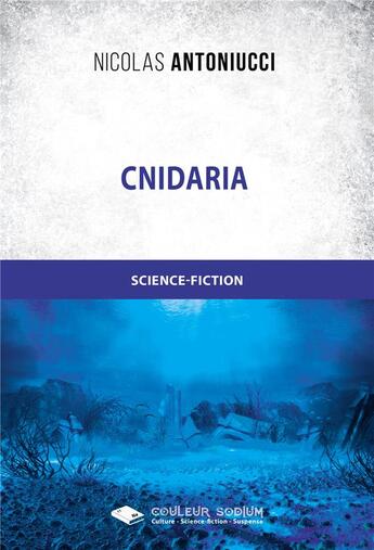 Couverture du livre « Cnidaria ; reine méduse » de Nicolas Antoniucci aux éditions Libres D'ecrire