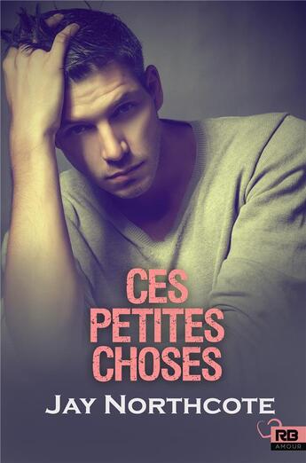 Couverture du livre « Ces petites choses » de Jay Northcote aux éditions Reines-beaux