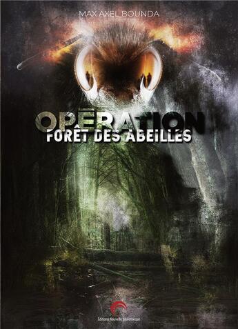 Couverture du livre « Operation foret des abeilles » de Max Axel Bounda aux éditions Nouvelle Bibliotheque