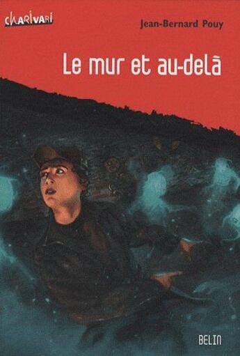 Couverture du livre « Le mur et au-dela » de Jean-Bernard Pouy aux éditions Belin Education