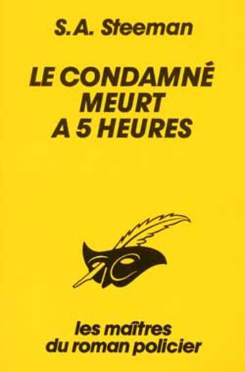 Couverture du livre « Le condamne meurt a cinq heures » de Stanislas-Andre Steeman aux éditions Editions Du Masque