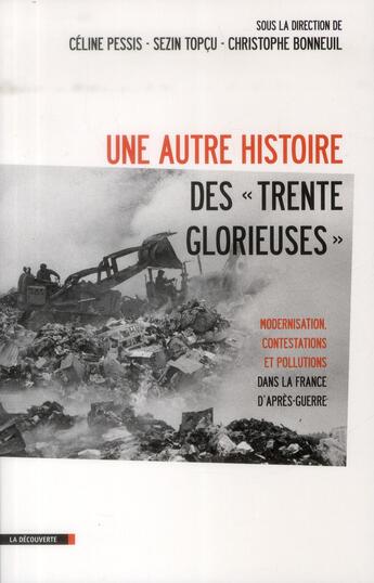 Couverture du livre « Une autre histoire des trente glorieuses » de Christophe Bonneuil et Sezin Topcu aux éditions La Decouverte