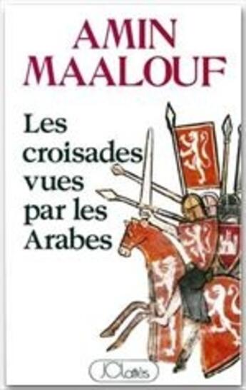 Couverture du livre « Les croisades vues par les arabes » de Amin Maalouf aux éditions Lattes