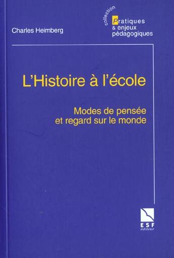 Couverture du livre « L'histoire a l'ecole » de Charles Heimberg aux éditions Esf