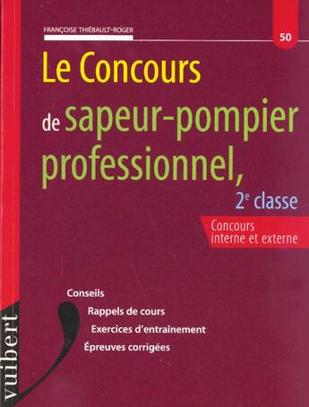 Couverture du livre « Le Concours De Sapeur Pompier Professionnel 2e Classe N.50 » de Thiebault-Roger aux éditions Vuibert