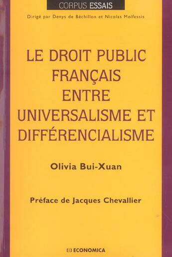 Couverture du livre « DROIT PUBLIC FRANCAIS ENTRE UNIVERSALISME ET DIFFERENTIALISME (LE) » de Bui-Xuan/Olivia aux éditions Economica