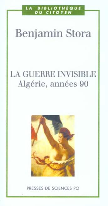 Couverture du livre « La guerre invisible ; Algérie, années 90 » de Benjamin Stora aux éditions Presses De Sciences Po