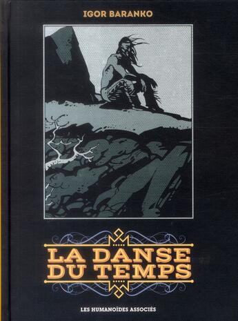 Couverture du livre « La danse du temps ; intégrale 40 ans » de Igor Baranko aux éditions Humanoides Associes