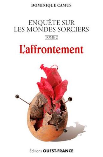 Couverture du livre « Enquête sur les mondes sorciers Tome 2 ; l'affrontement » de Dominique Camus aux éditions Ouest France