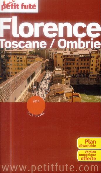 Couverture du livre « GUIDE PETIT FUTE ; CITY GUIDE ; Florence ; Toscane-Ombrie (édition 2014) » de  aux éditions Le Petit Fute