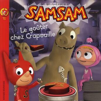 Couverture du livre « SamSam T.12 ; le goûter chez Crapouille » de Serge Bloch aux éditions Bayard Jeunesse