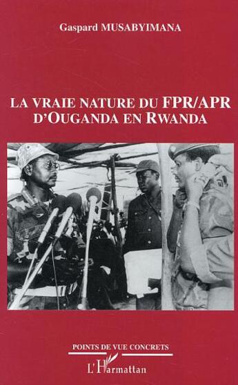 Couverture du livre « Vraie nature du FPR APR d'Ouganda en Rwanda » de Gaspard Musabyimana aux éditions L'harmattan