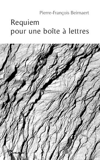 Couverture du livre « Requiem pour une boîte à lettres » de Pierre-F. Beinaert aux éditions Publibook