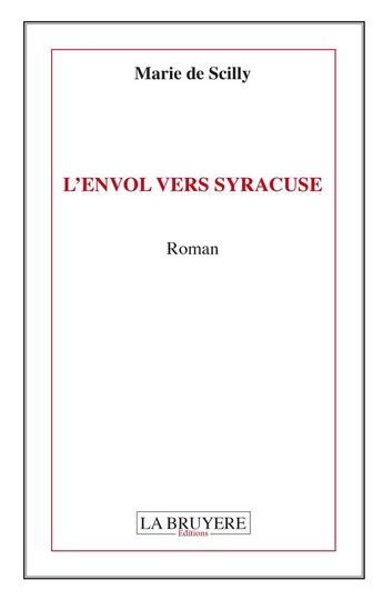 Couverture du livre « L'envol vers Syracuse » de Marie De Scilly aux éditions La Bruyere