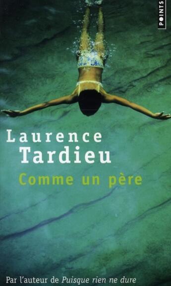 Couverture du livre « Comme un père » de Laurence Tardieu aux éditions Points