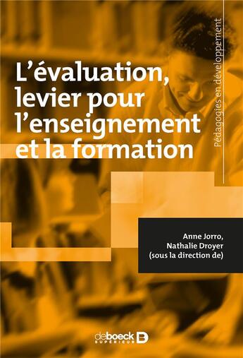 Couverture du livre « L'évaluation : un levier pour l'enseignement et la formation » de Anne Jorro et Nathalie Droyer et Collectif aux éditions De Boeck Superieur