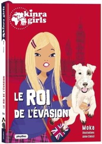 Couverture du livre « Kinra girls, destination mystère Tome 7 : le roi de l'évasion » de Moka et Anne Cresci aux éditions Play Bac